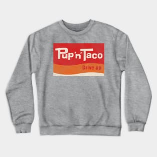 Pup 'N' Taco Defunct Fast Food Restaurant Crewneck Sweatshirt